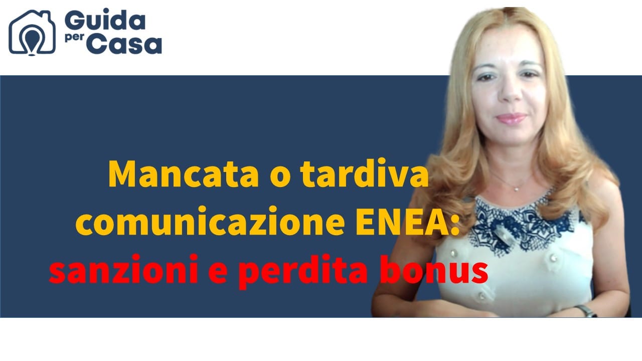 Mancata o tardiva comunicazione ENEA: sanzioni e perdita bonus - Guida
